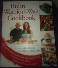 The Brain Warrior's Way, Cookbook Daniel G Amen, Tana Amen