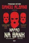 Napad Na Bank. Prawdziwa Historia Gangu Albanii