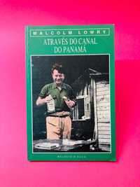 Através do Canal do Panamá - Malcolm Lowry