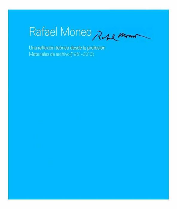 Rafael Moneo, Una reflexión teórica desde la profesión