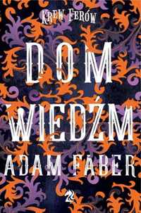 Dom Wiedźm - Adam Faber