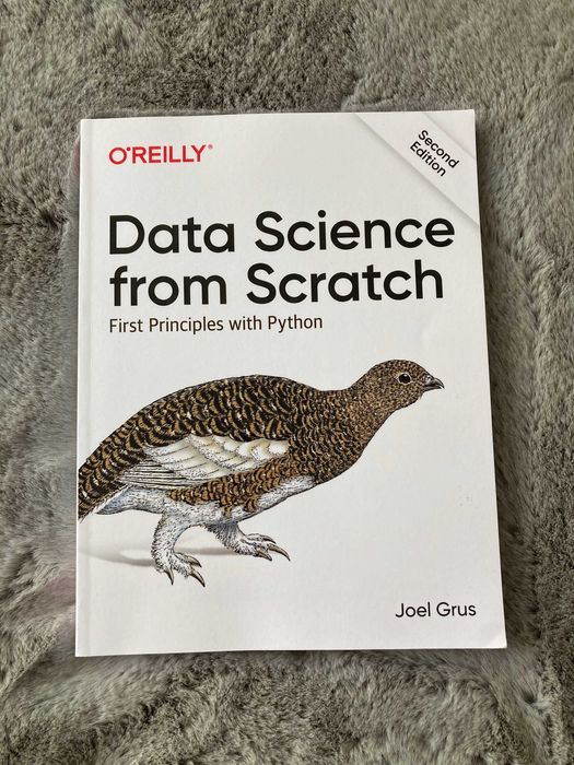 Data Science from Scratch. First Principles with Python. Joel Grus
