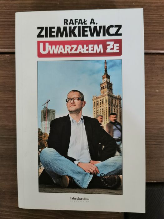 Uwarzałem że - Rafał Ziemkiewicz