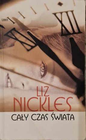 Książka ,,Cały czas świata" Liz Nickles
