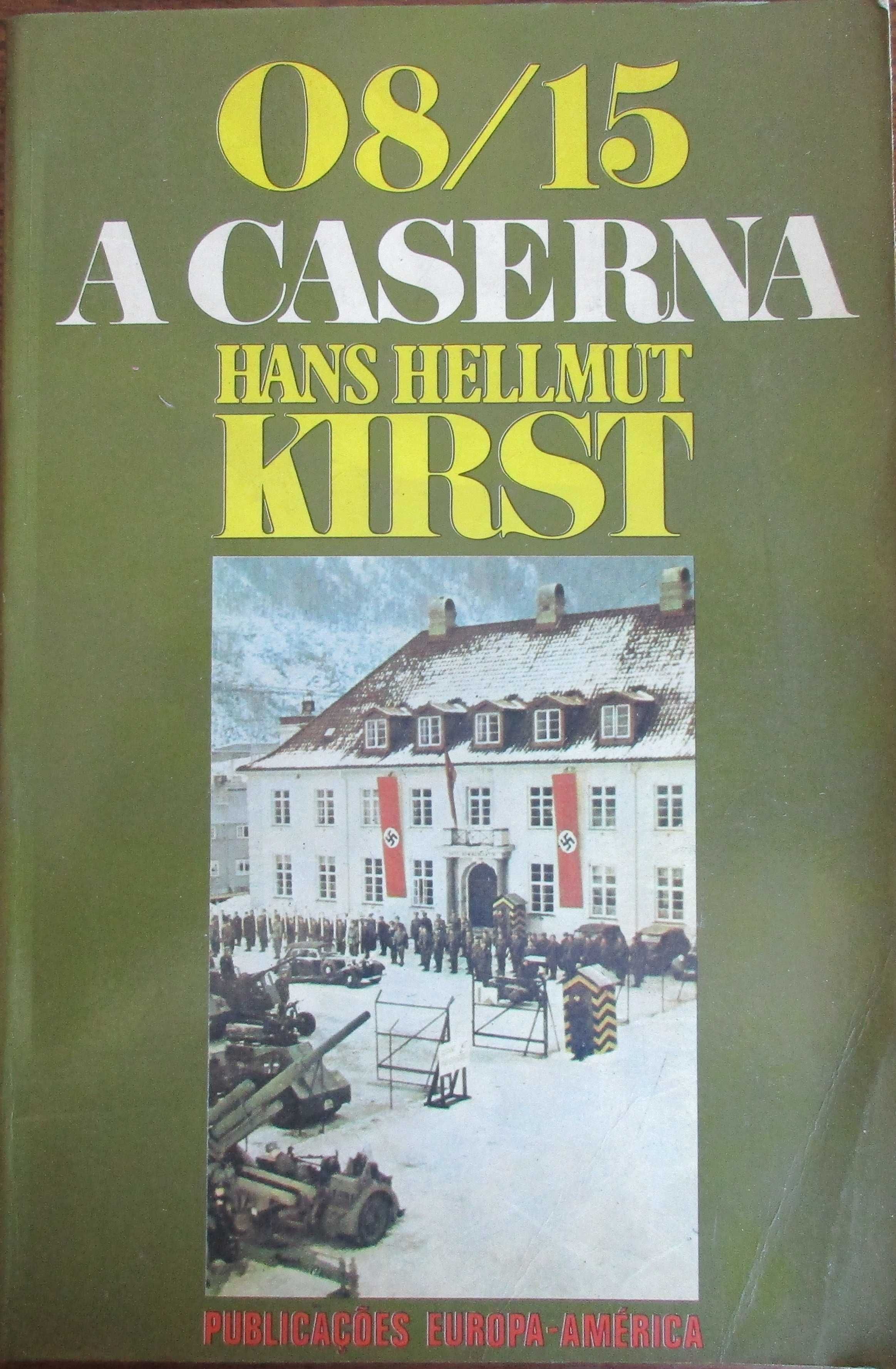 Hans Hellmut Kirst - - - 08/15 A Caserna - - - - - Livro