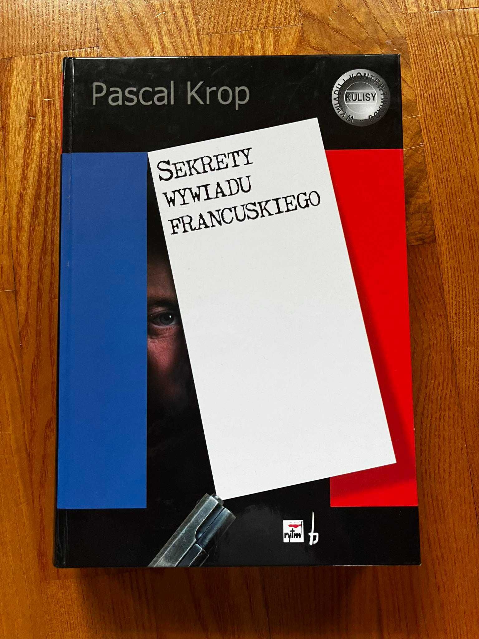 Sekrety wywiadu francuskiego Pascal Krop