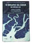 O Desafio da Água no Século XXI, de Viriato Soromenho-Marques