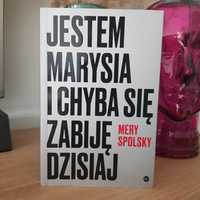 Mery Spolsky Jestem Marysia i chyba się zabiję dzisiaj