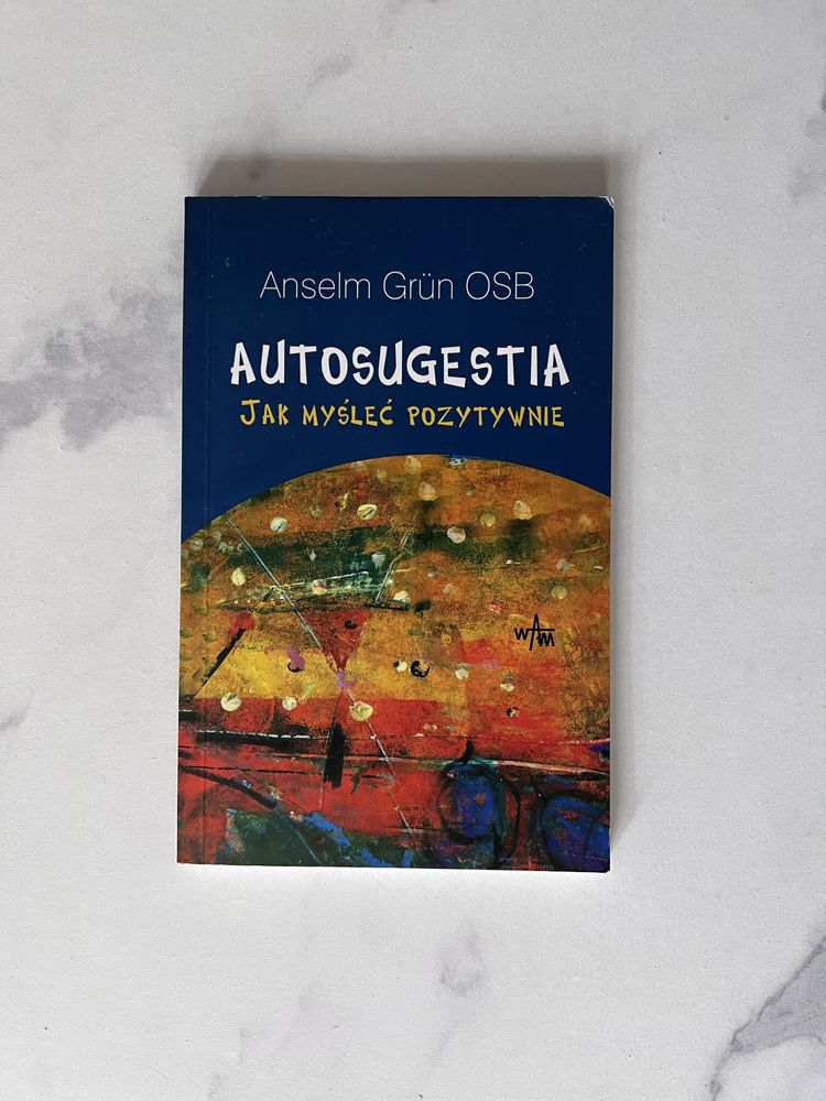 Autosugestia Jak Myśleć Pozytywnie Anselm Grun OSB 2