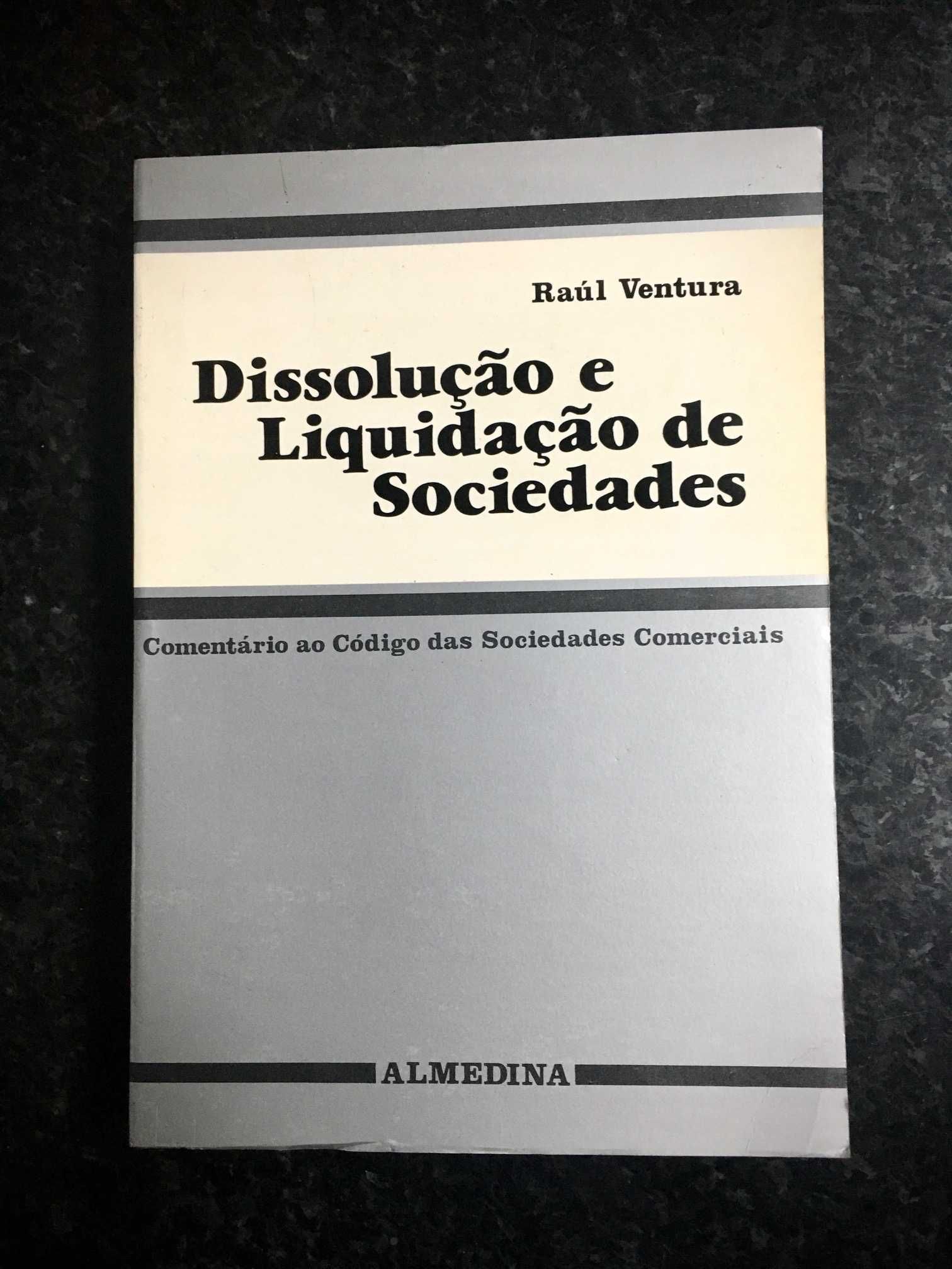 Livro Dissolução e Liquidação de Sociedades - Raúl Ventura - Almedina