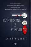 Dziewczyna Z Pokoju 12  Croft Kathryn
