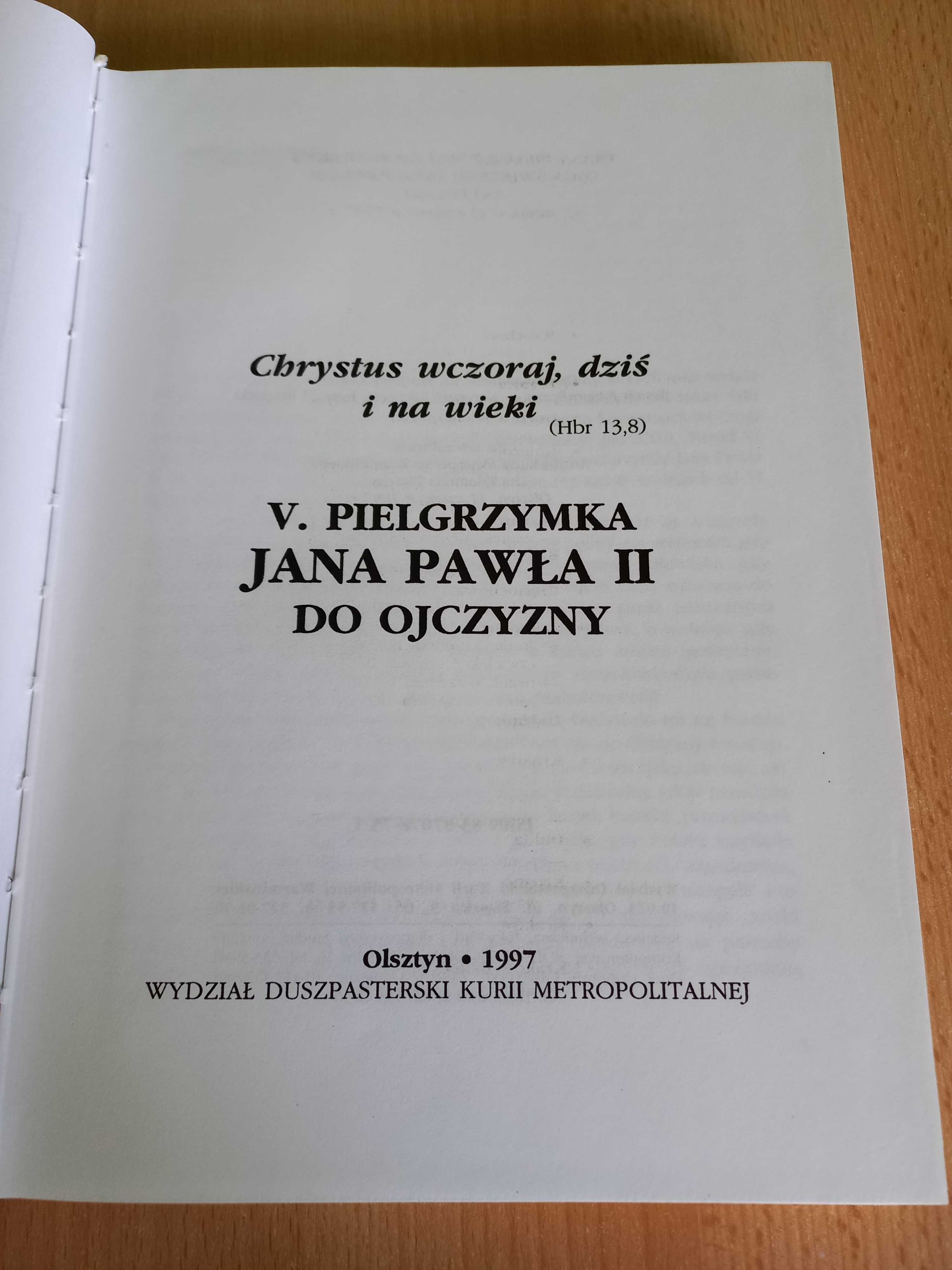 Jan Paweł Chrystus wczoraj dziś i na wieki V pielgrzymka Jana Pawła II