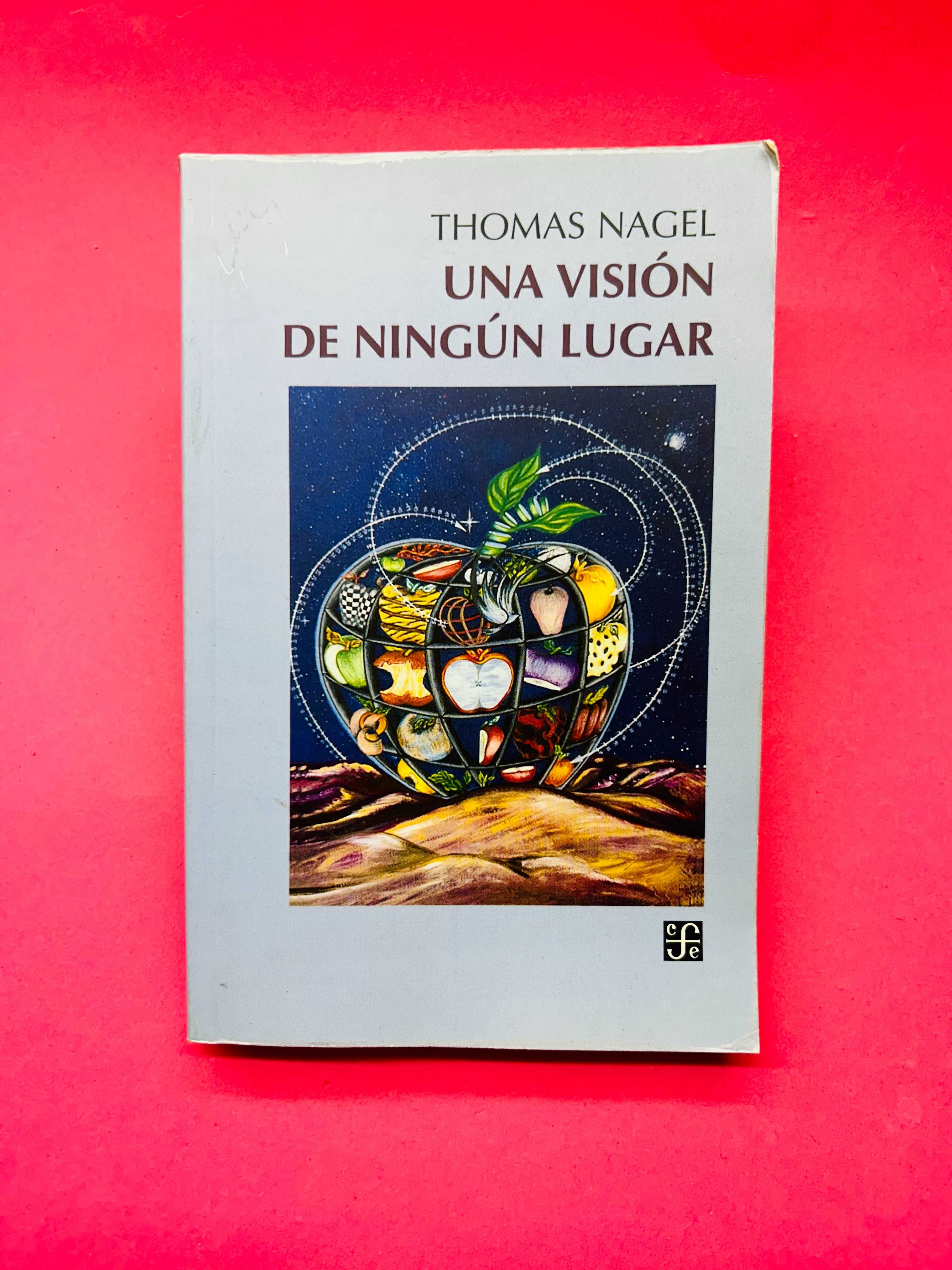 Una Visión de Ningún Lugar - Thomas Nagel