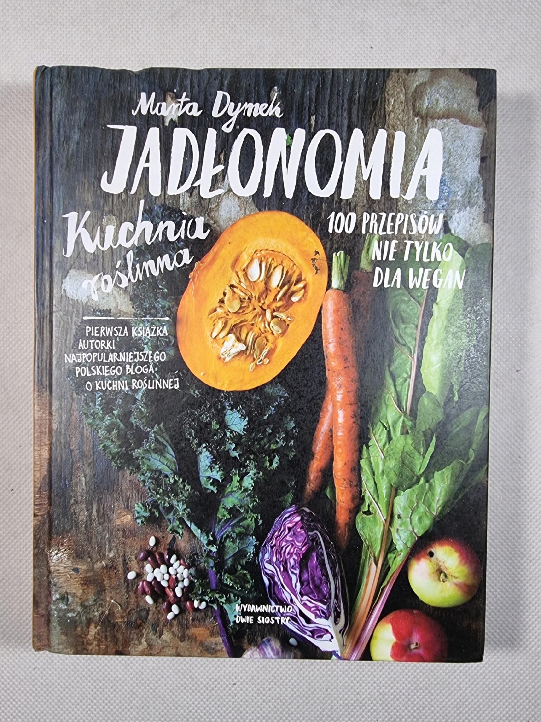 Jadłonomia - Kuchnia Roślinna / Marta Dymek