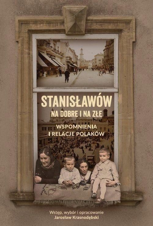 Stanisławów Na Dobre I Na Złe Wspomnienia.