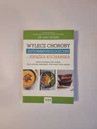 Książka Wylecz Choroby Autoimmunologiczne - Książka kucharska Dr AmyMy