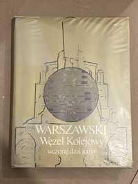 Książka Warszawski Węzeł Kolejowy wczoraj dziś jutro
