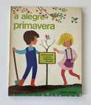 Livro A Alegre Primavera - Noëlle Brun (Anos 70, Rara Edição Vintage)