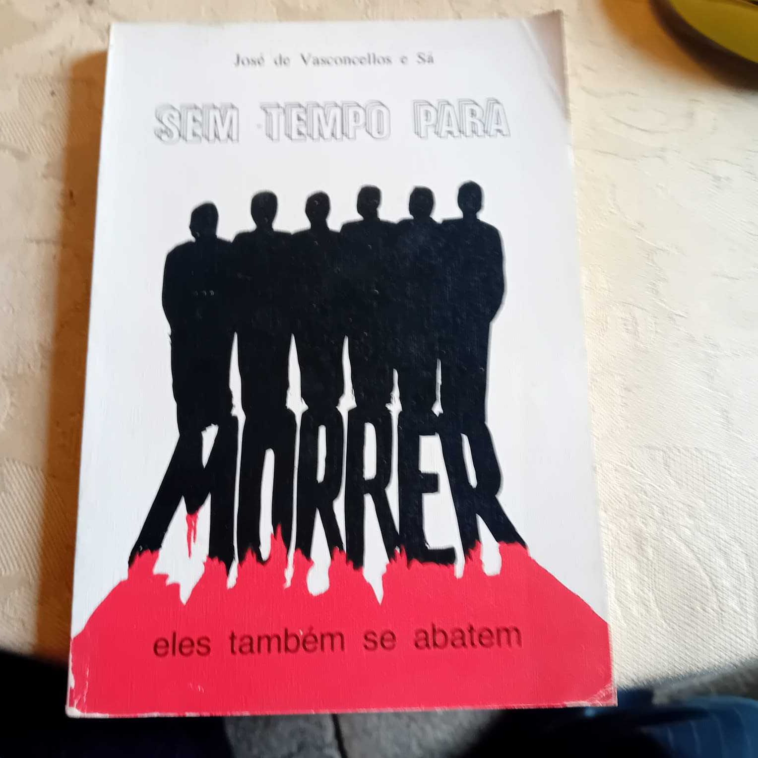 José de Vasconcellos e Sá, Sem tempo para morrer