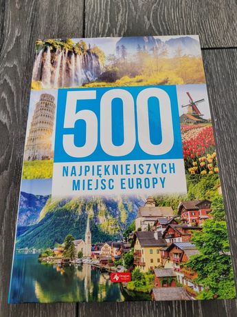 500 najpiękniejszych miejsc w Europie książka przewodnik