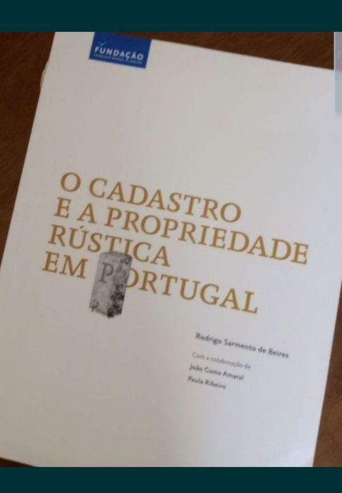 O cadastro e a propriedade rústica em Portugal - Rodrigo Sarmento  de