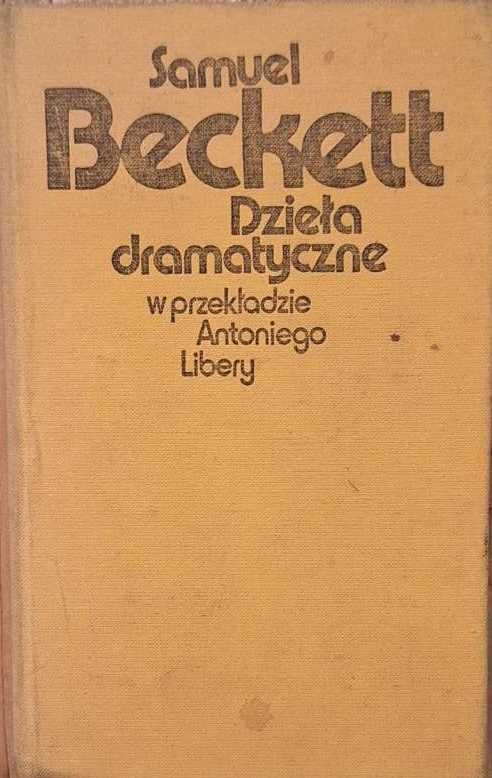 Samuel Beckett - Dzieła dramatyczne w przekładzie Antoniego Libery