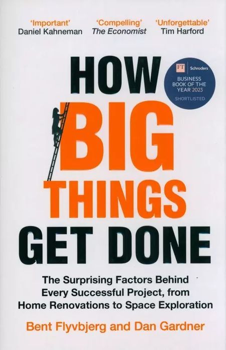 How Big Things Get Done. Macmillan