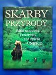 Skarby przyrody. Parki narodowe i rezerwaty pod opieką UNESCO