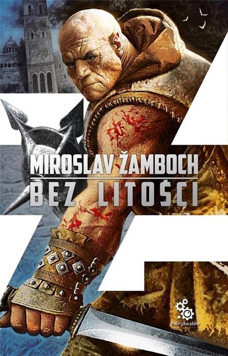 Bez litości Fabryka Słów Miroslav Zamboch Rok wydania: 2016, oprawa