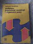 Podstawy psychologii socjologii i organizacji pracy Rajmund Kowalczuk