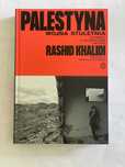 Książka Palestyna Wojna Stuletnia - Rashid Khalidi.