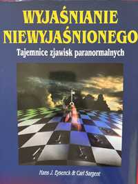 Wyjaśnianie niewyjaśnionego. Tajemnice zjawisk paranormalnych.