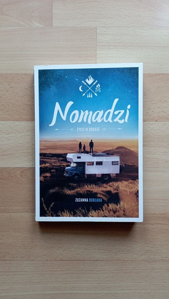 Nomadzi. Życie w drodze - Zuzanna Bukłaha, książka podróżnicza