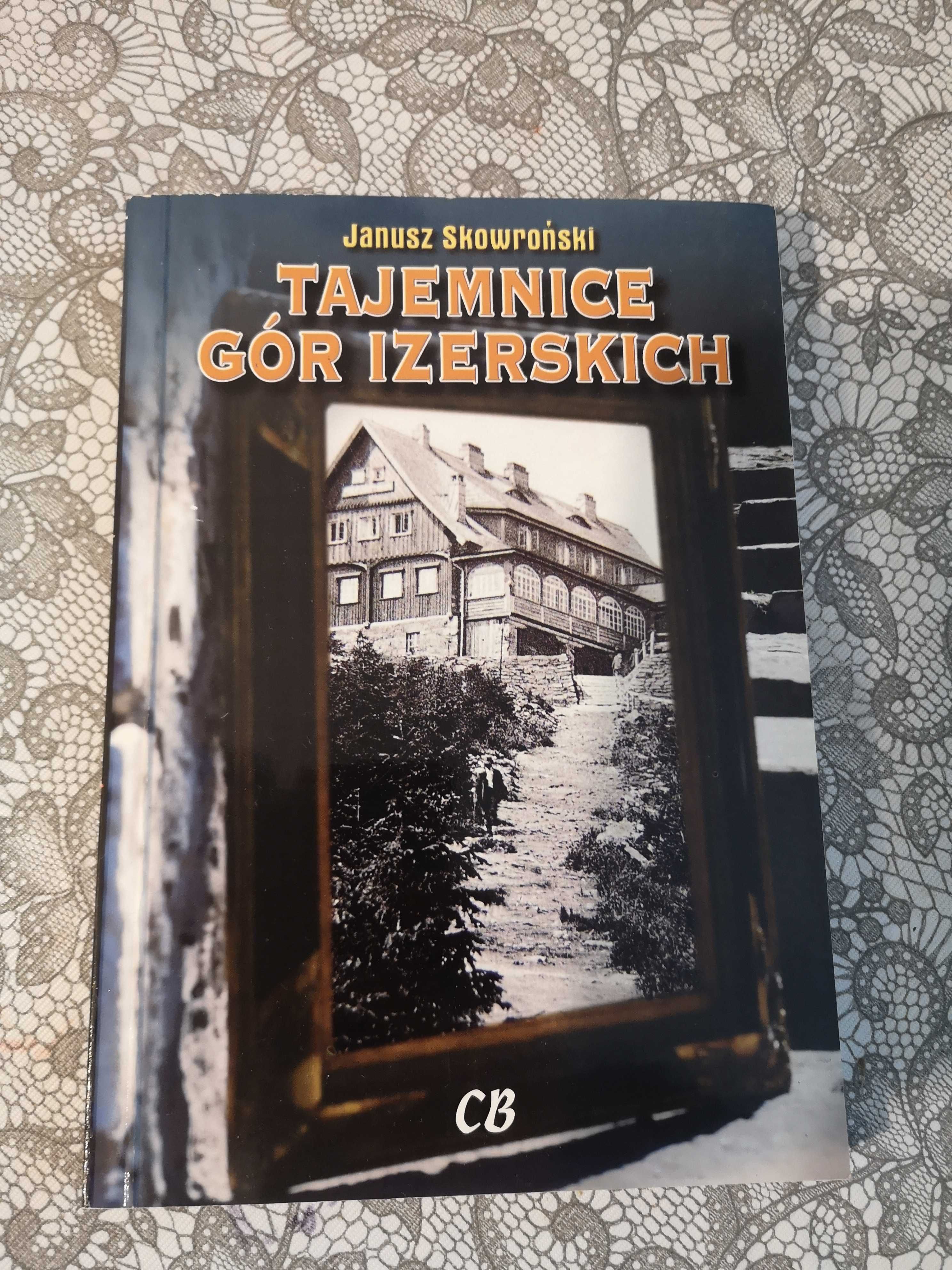 Tajemnice Gór Izerskich - Janusz Skowroński