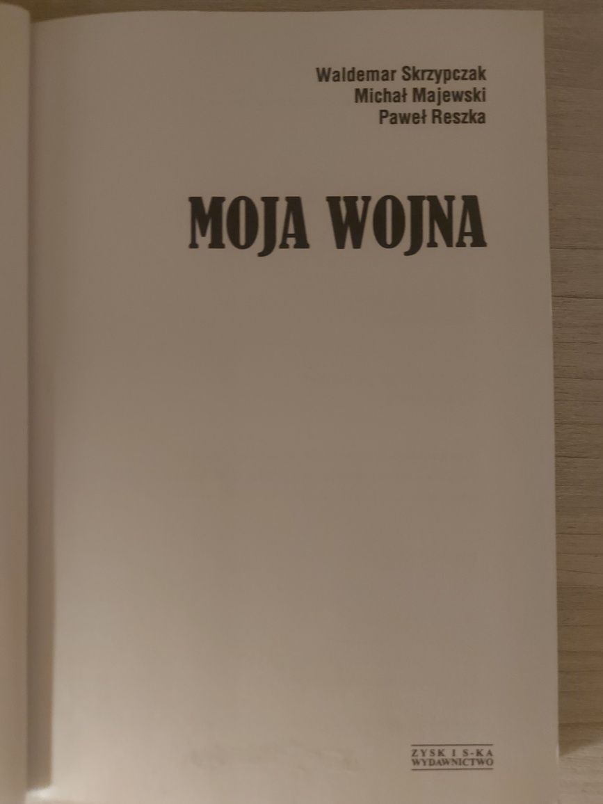 Moja wojna W. Skrzypczak, M.Majewski, P. Reszka