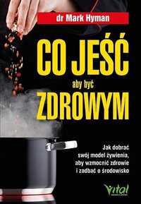 Co Jeść, Aby Być Zdrowym, Mark Hyman