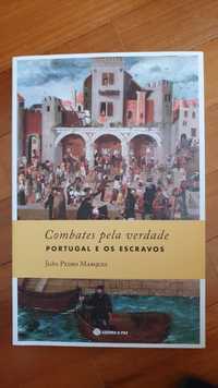 Combates pela Verdade Portugal e os Escravos de João Marques - Livro