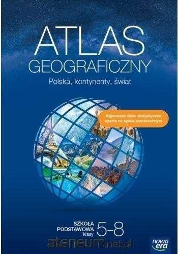 NOWY] Atlas geograficzny klasa 5-8 Polska kontynenty świat Nowa Era