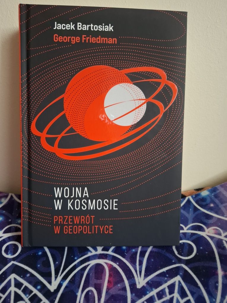 Wojna w kosmosie przewrót w geopolityce Jacek Bartosiak