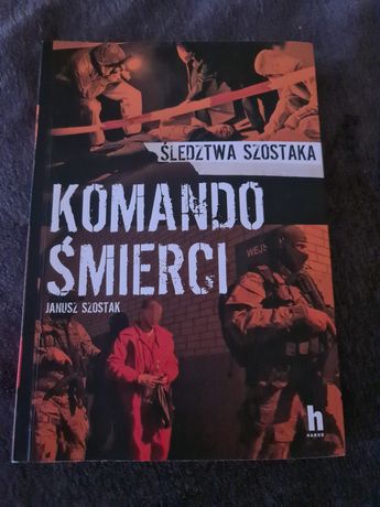Książka Komando śmierci Janusz Szostak