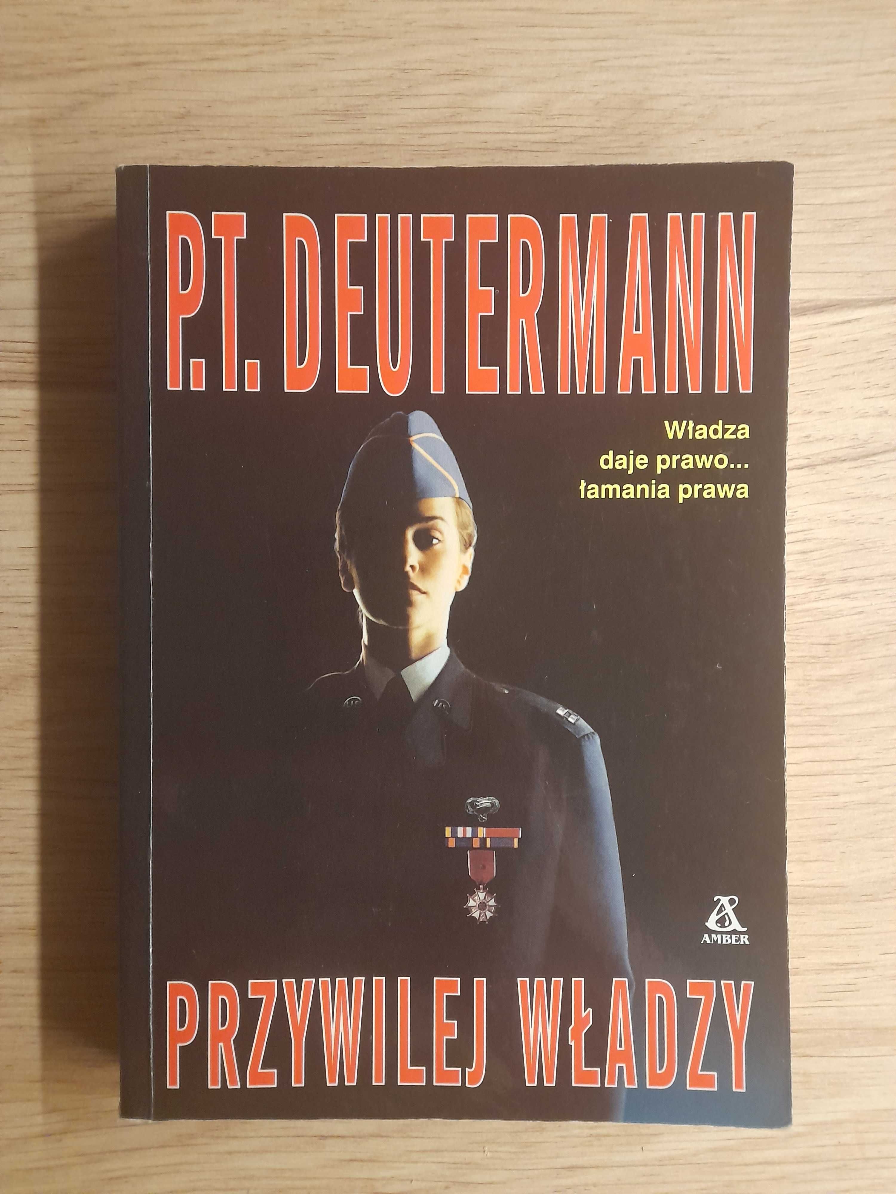 Książka P. T. Deutermann Przywilej władzy