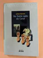 Do Outro Lado do Canal - Julian Barnes