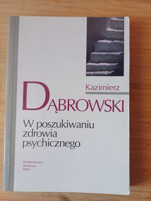 K. Dąbrowski: "W poszukiwaniu zdrowia psychicznego".