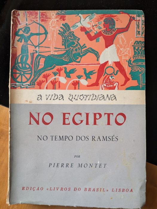 A Vida Quotidiana No Egipto no tempo de Ramsés por Pierre Montet