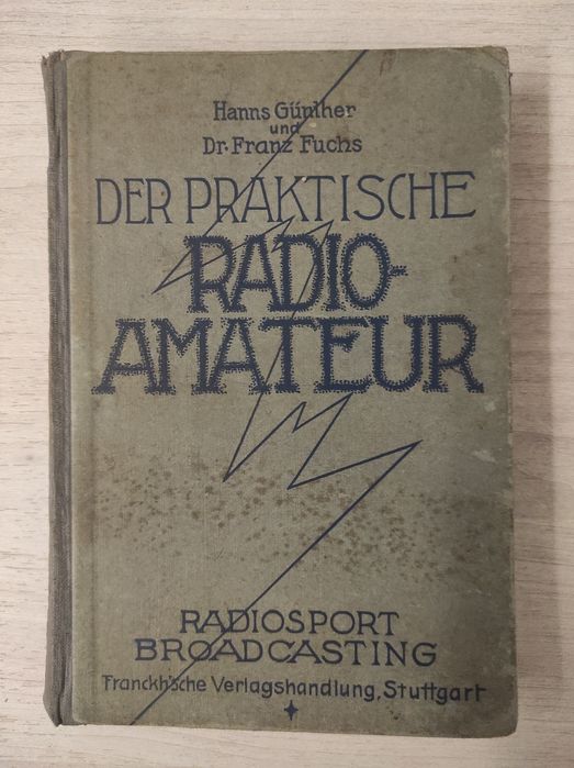 Der praktische Radioamateur von Hanns Günther und Dr. Franz Fuchs