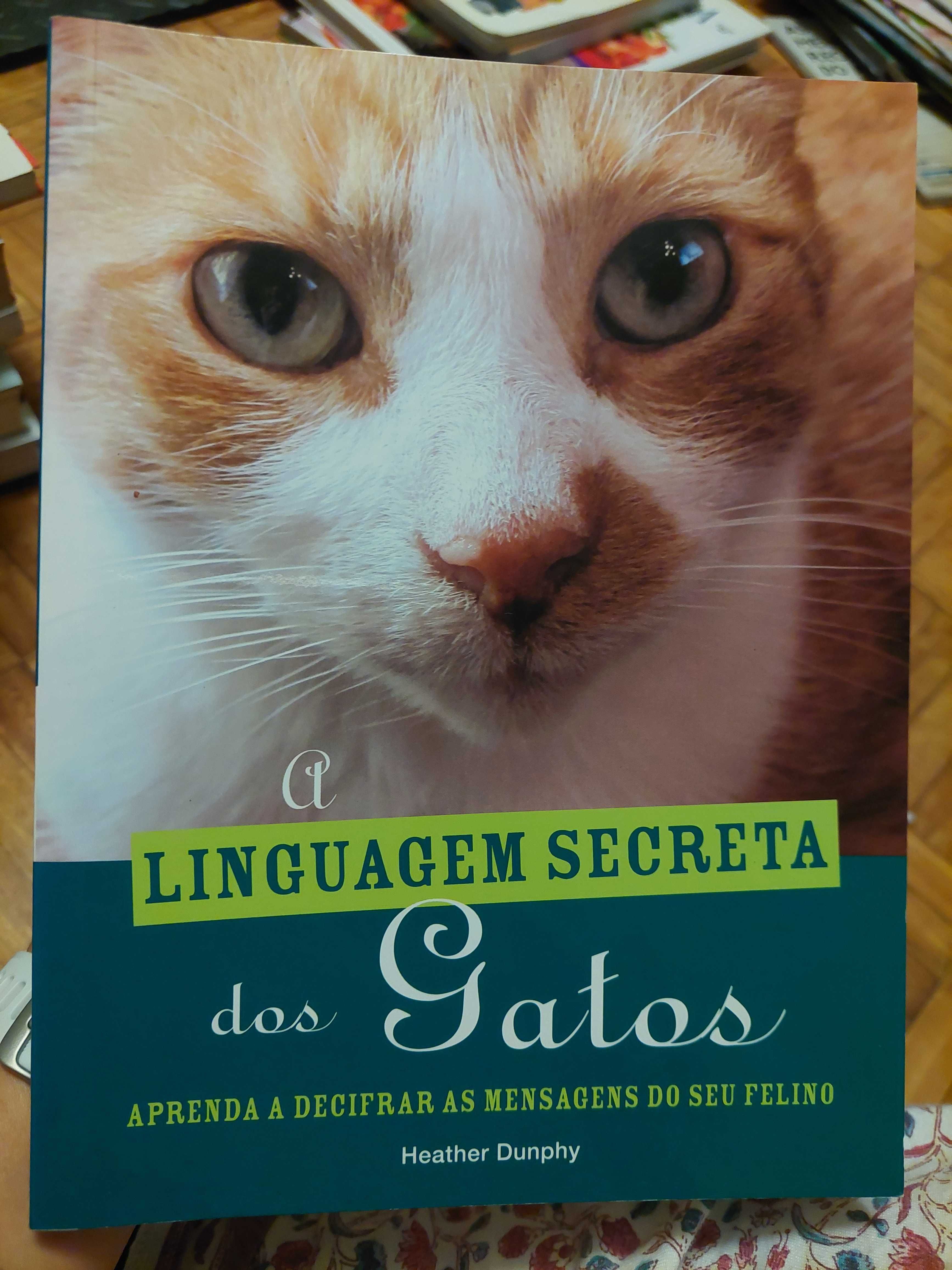 A Linguagem Secreta dos Gatos - de Heather Dunphy