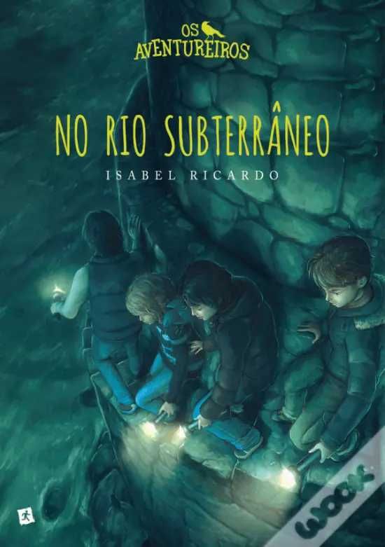 Os Aventureiros no Rio Subterrâneo
de Isabel Ricardo
