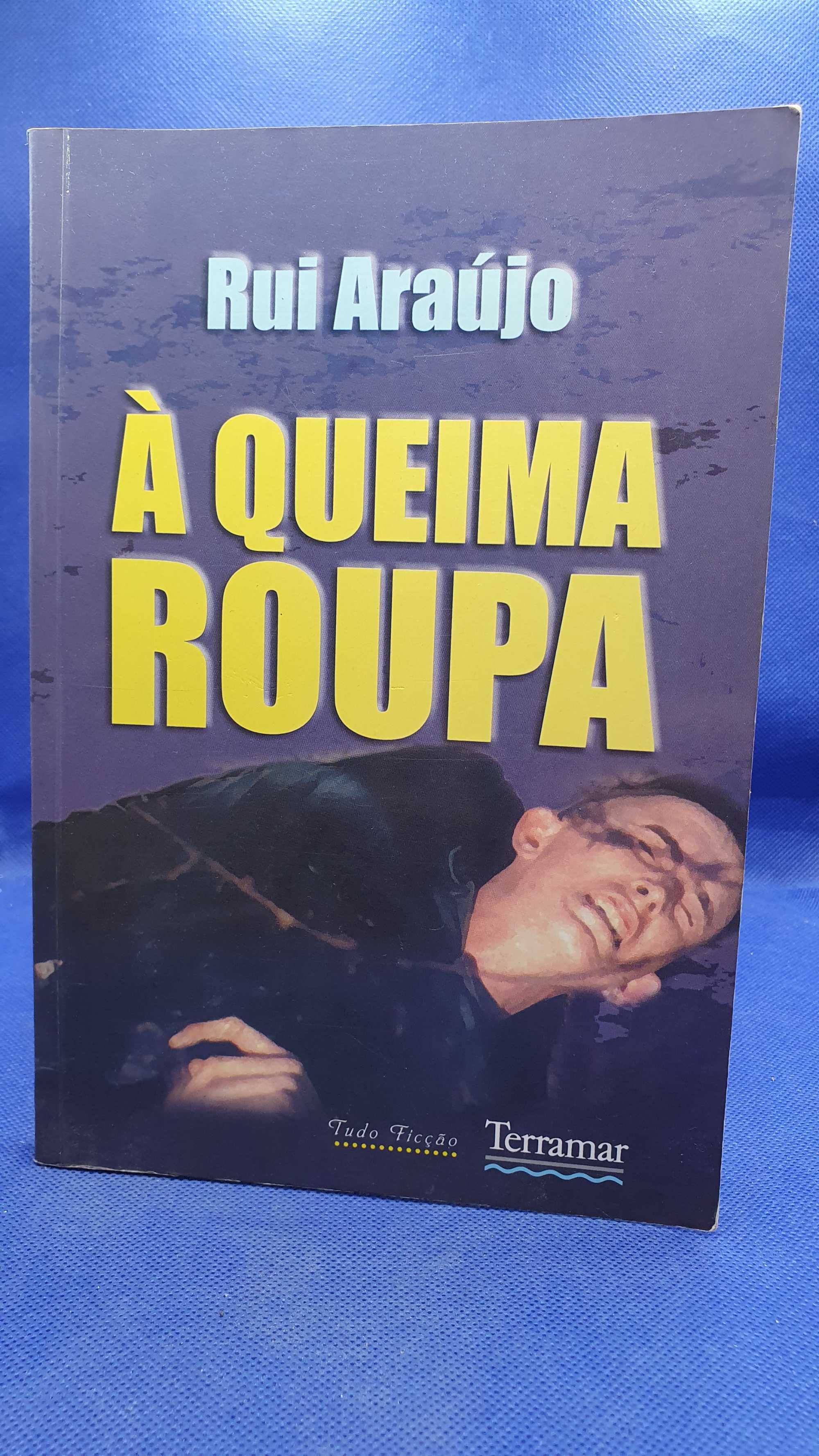 Livro - REF PAR2 - Rui Araújo - Á Queima Roupa