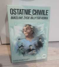 Ostatnie chwile. Burzliwe życie Billy'ego Kerra