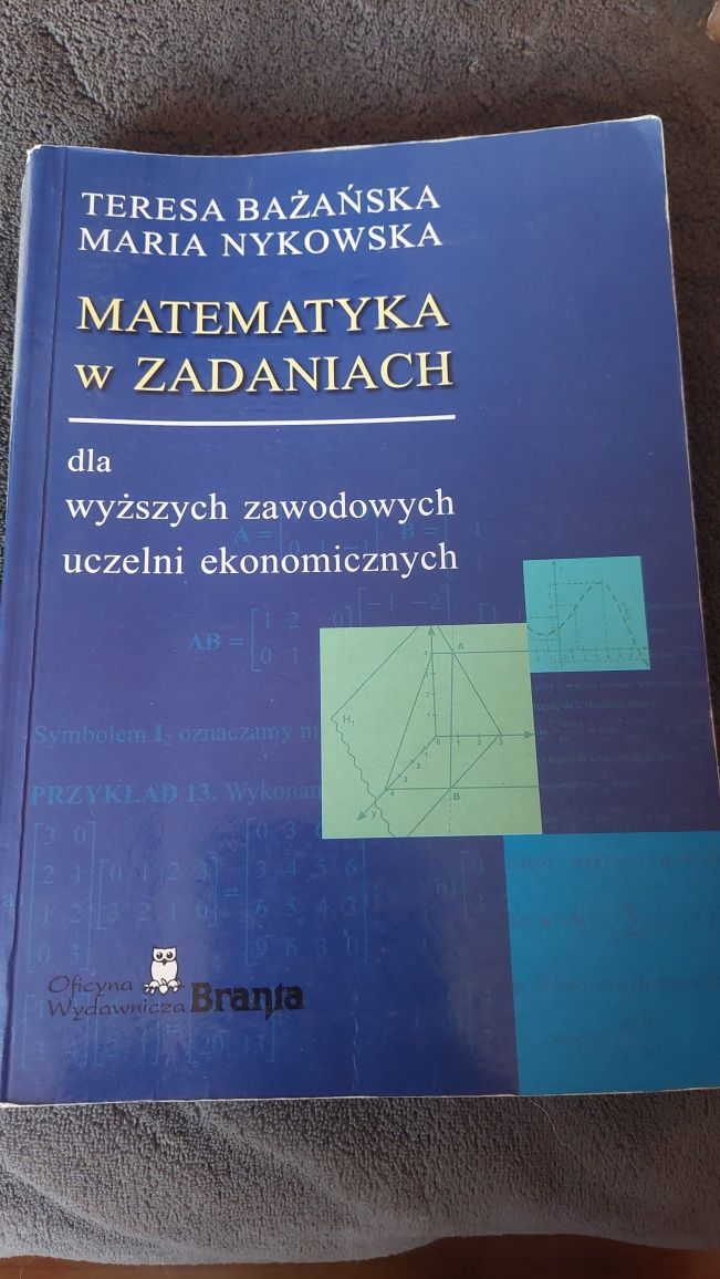 Matematyka w zadaniach dla wyższych zawodowych uczelni ekonomicznych